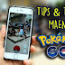 Tips Bermain, Memilih Lokasi, dan Menentukan Tim di Game Pokemon GO!