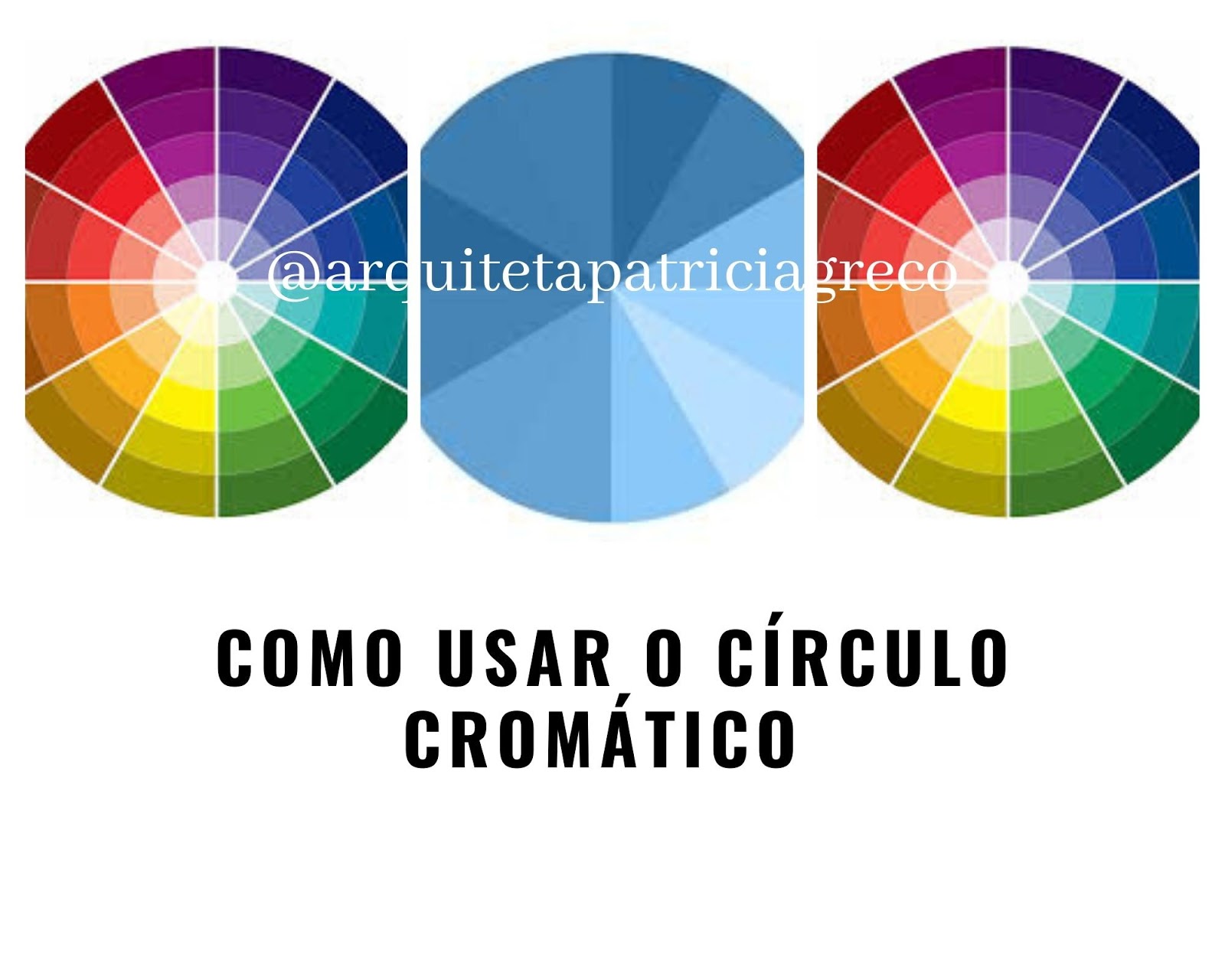 COLORIMETRIA - COMO USAR O CÍRCULO CROMÁTICO E DEFINIR SUA PALETA