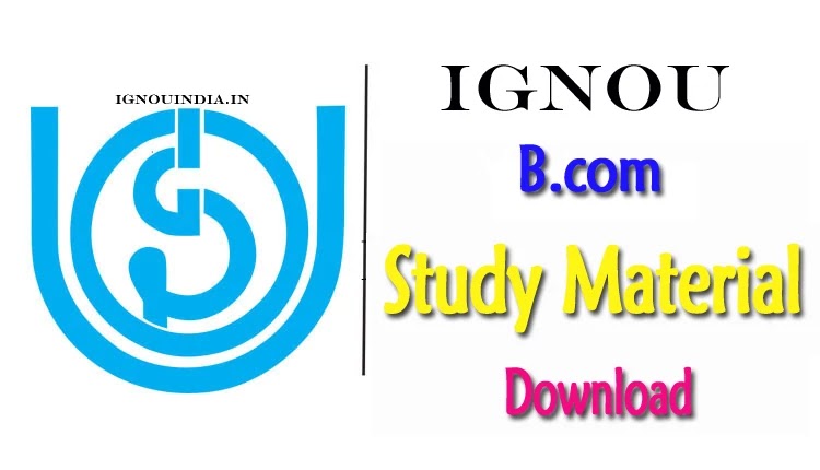 IGNOU Bcom Study Material Download PDF, IGNOU Bcom Study Material Download, Bcom Study Material Download,IGNOU Bcom Study Material 