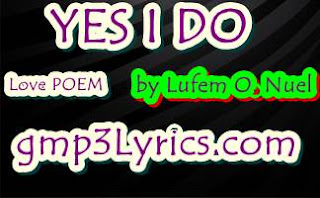 Poem: Yes I do by Lufem O. Nuel