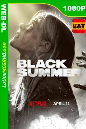 Black Summer (2019) Temporada 1 (Serie de TV) Latino HD NF WEB-DL 1080P (2019)