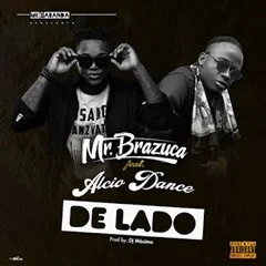Mr. Brazuca Feat. Alcio Dance & DJ Máximo - De Lado