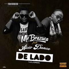 Mr. Brazuca Feat. Alcio Dance & DJ Máximo - De Lado