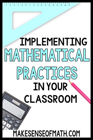 Implementing Mathematical Practices in Your Classroom