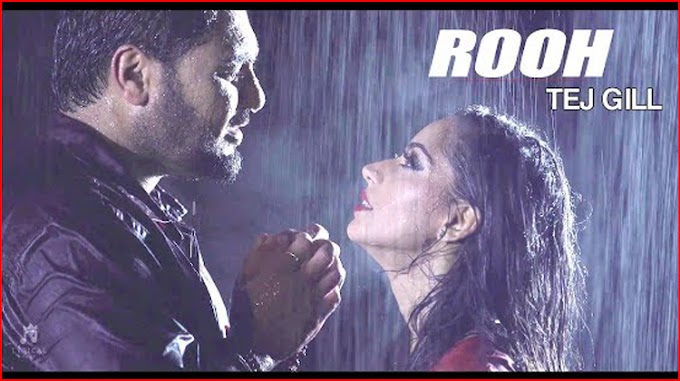 Rooh Lyrics Tej Gill Tere bina jeena saza hogaya ve saanu ishq tere da nasha ho gaya ni saanu ishq tere da nasha ho gaya ni saada tere. rooh lyrics tej gill