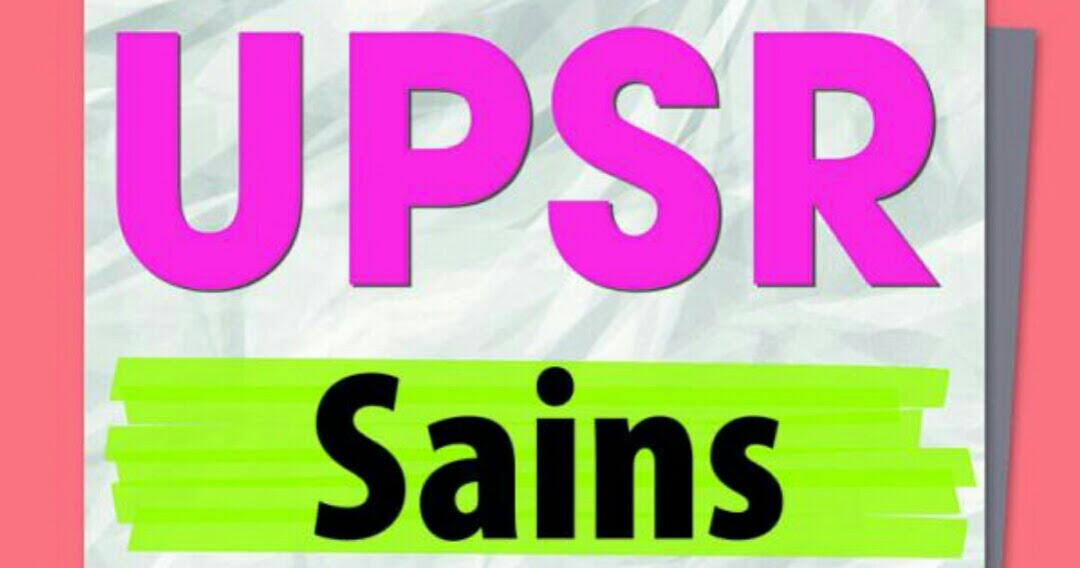 Tips akhir topik-topik untuk Kertas 2 Sains UPSR