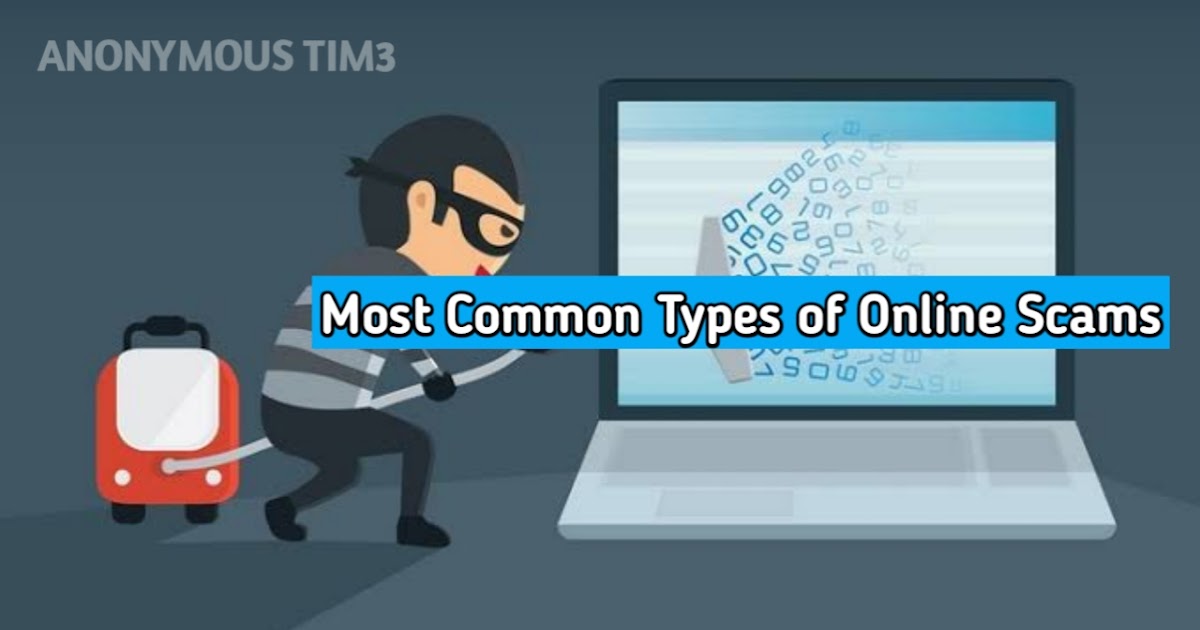 Most Common Types of Online Scams । ANONYMOUS TIM3