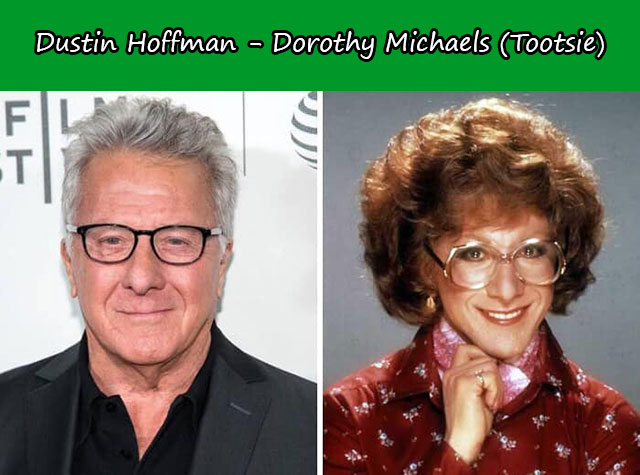 Dustin Hoffman - Dorothy Michaels (Tootsie)