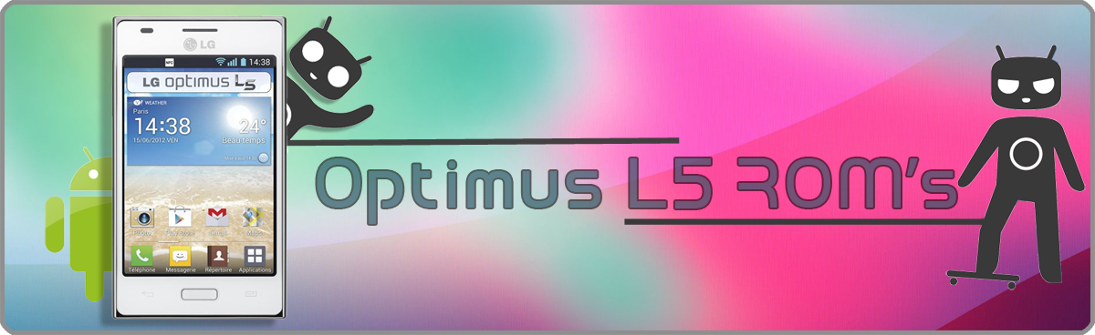 LG Optimus L5 ROMS