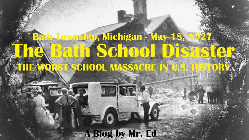 The Bath School Disaster. May 18, 1927