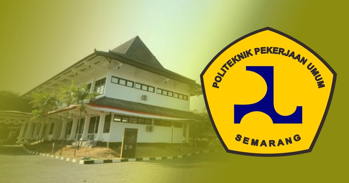 Pendaftaran Politeknik Pekerjaan Umum Pu Semarang Tahun 2020 Kedinasan Com Sekolah Kedinasan 2020