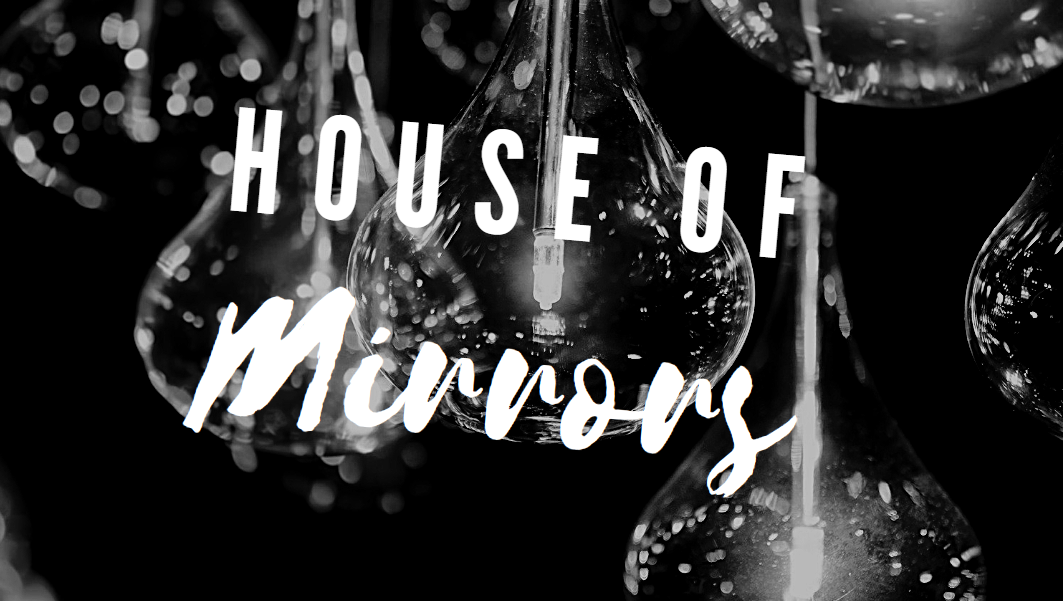 House of Mirrors