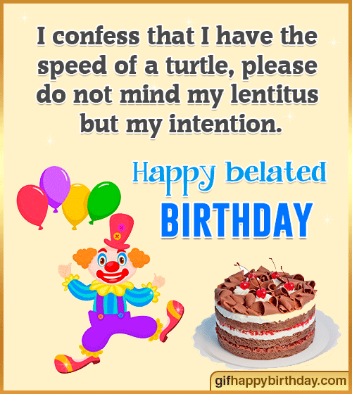 gif happy belated birthday 2022 gif happy belated birthday 2022