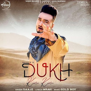 Dukh Kinu Kinu Saajz Mp3 Song Download 320kbps - lyricstuff