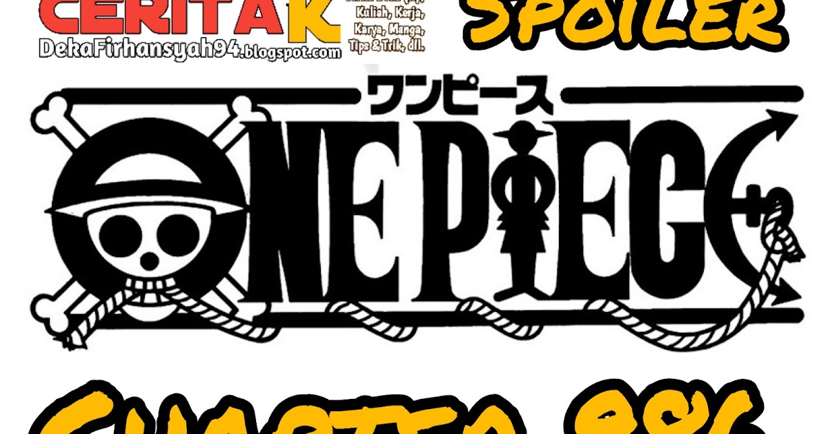 Spoiler Manga One Piece Chapter 986 - CERITAK - Cerita Deka (K)