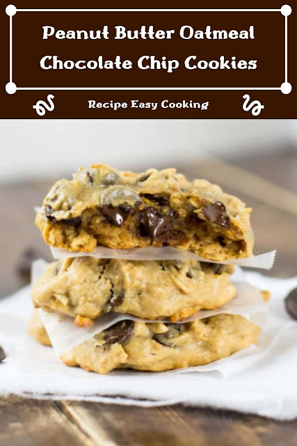 Peanut Butter Oatmeal Chocolate Chip Cookies