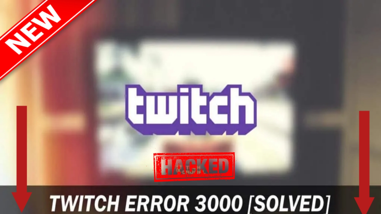 [Fixed] how to fix twitch error 3000-twitch error 3000 - Tech2 wires