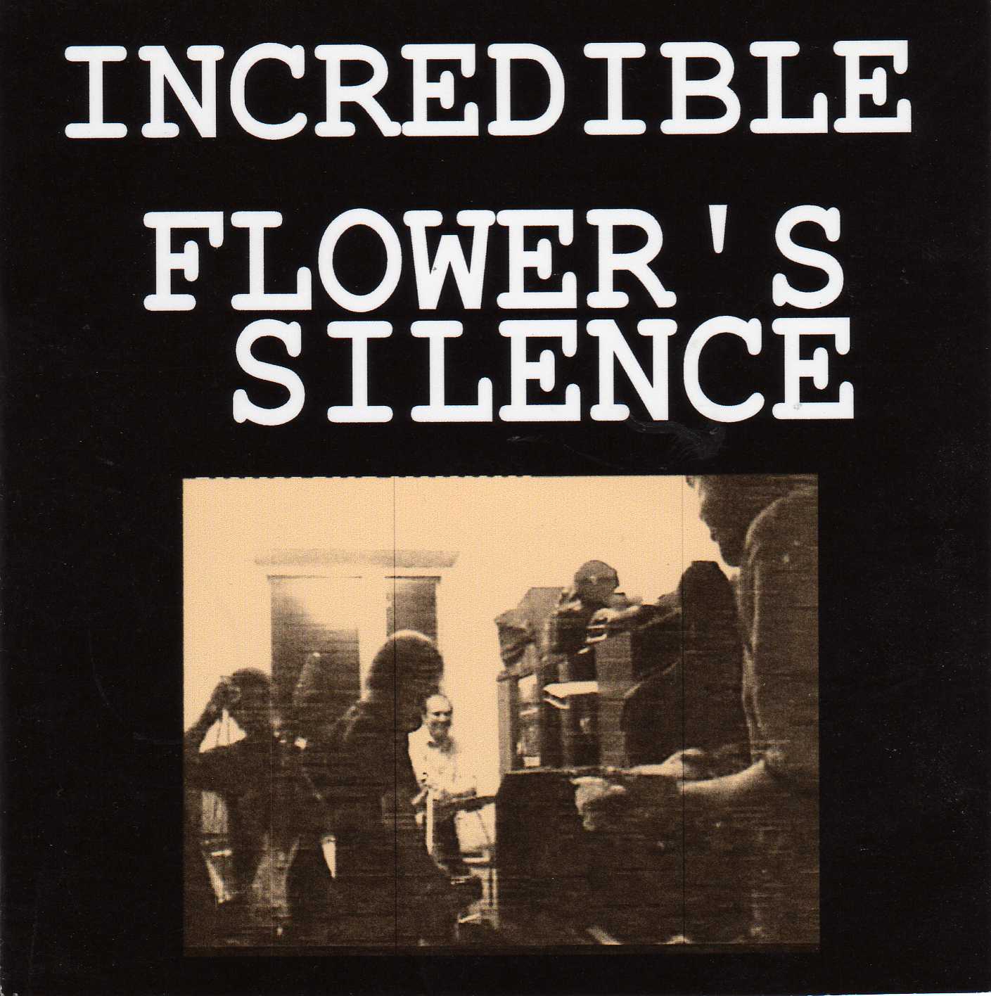 flower's silence FLOWER'S SILENCE Incredible 2007