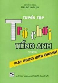 Tuyển Tập Trò Chơi Tiếng Anh - Hoàng Hiển