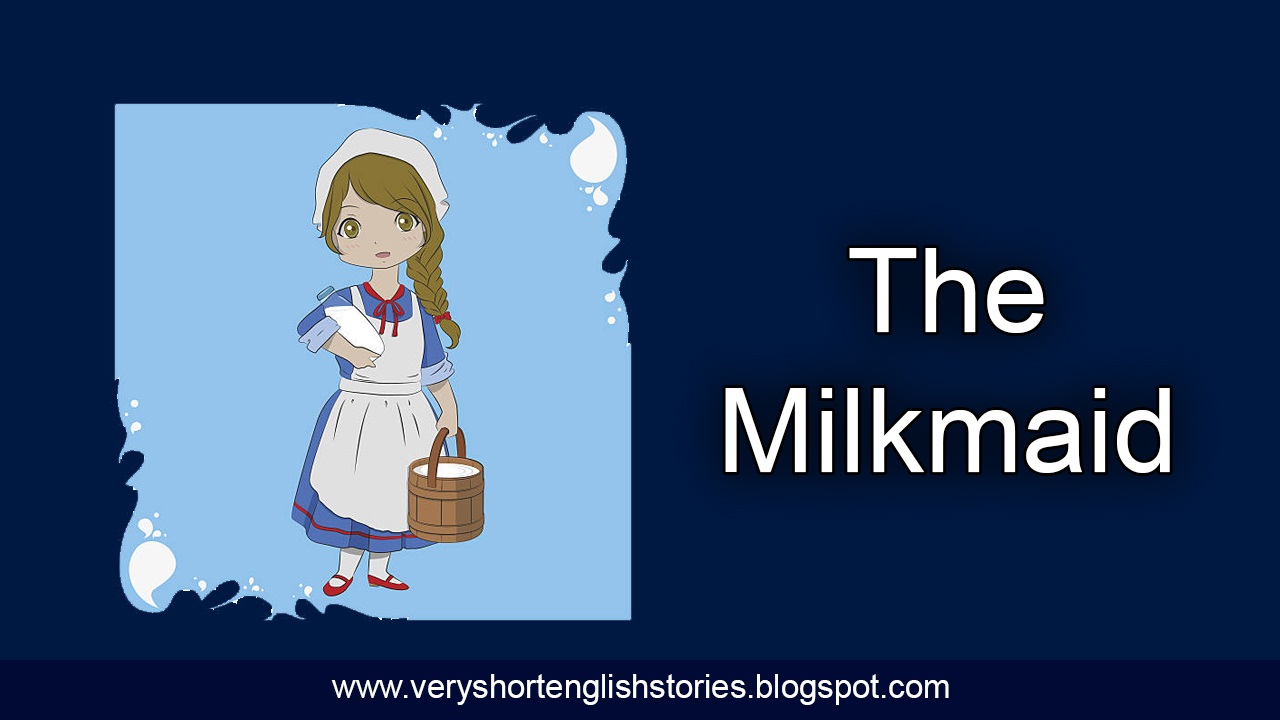 The Milkmaid Very Short English Stories Short English Stories With