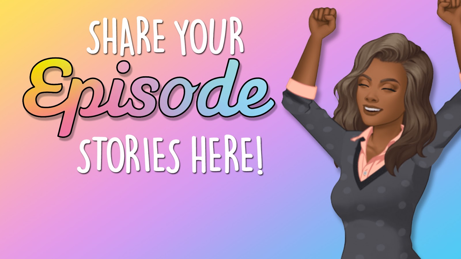 Share Your Episode Stories Here!