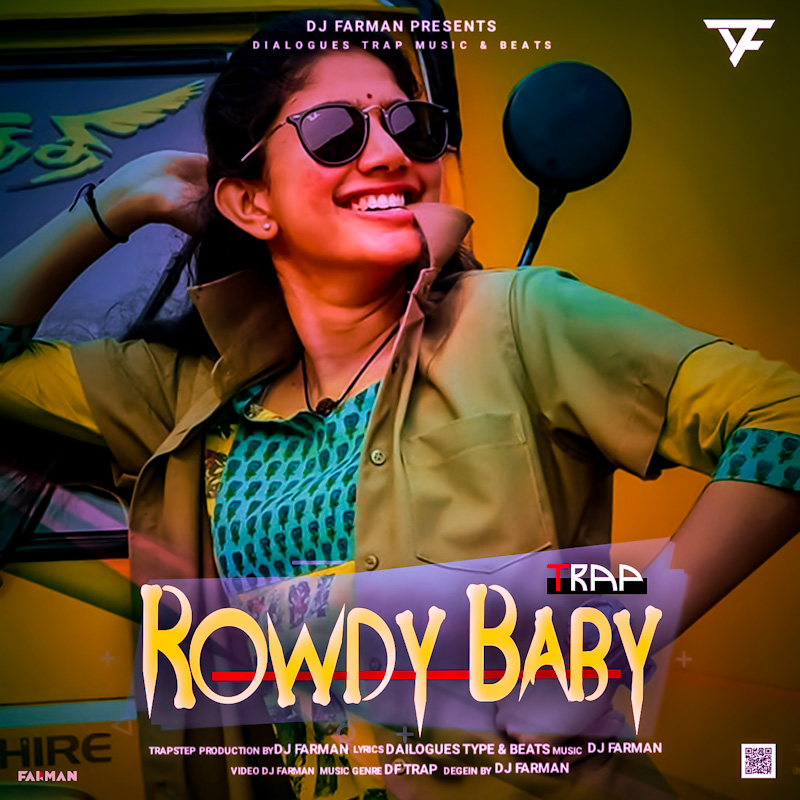 Rowdy Baby (Dialogue Trap) Poster - DJ FARMAN