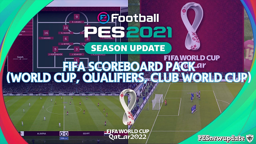 Scoreboard Pack FIFA World Cup 2022 For PES 2021 - Pes Patch - Updates
