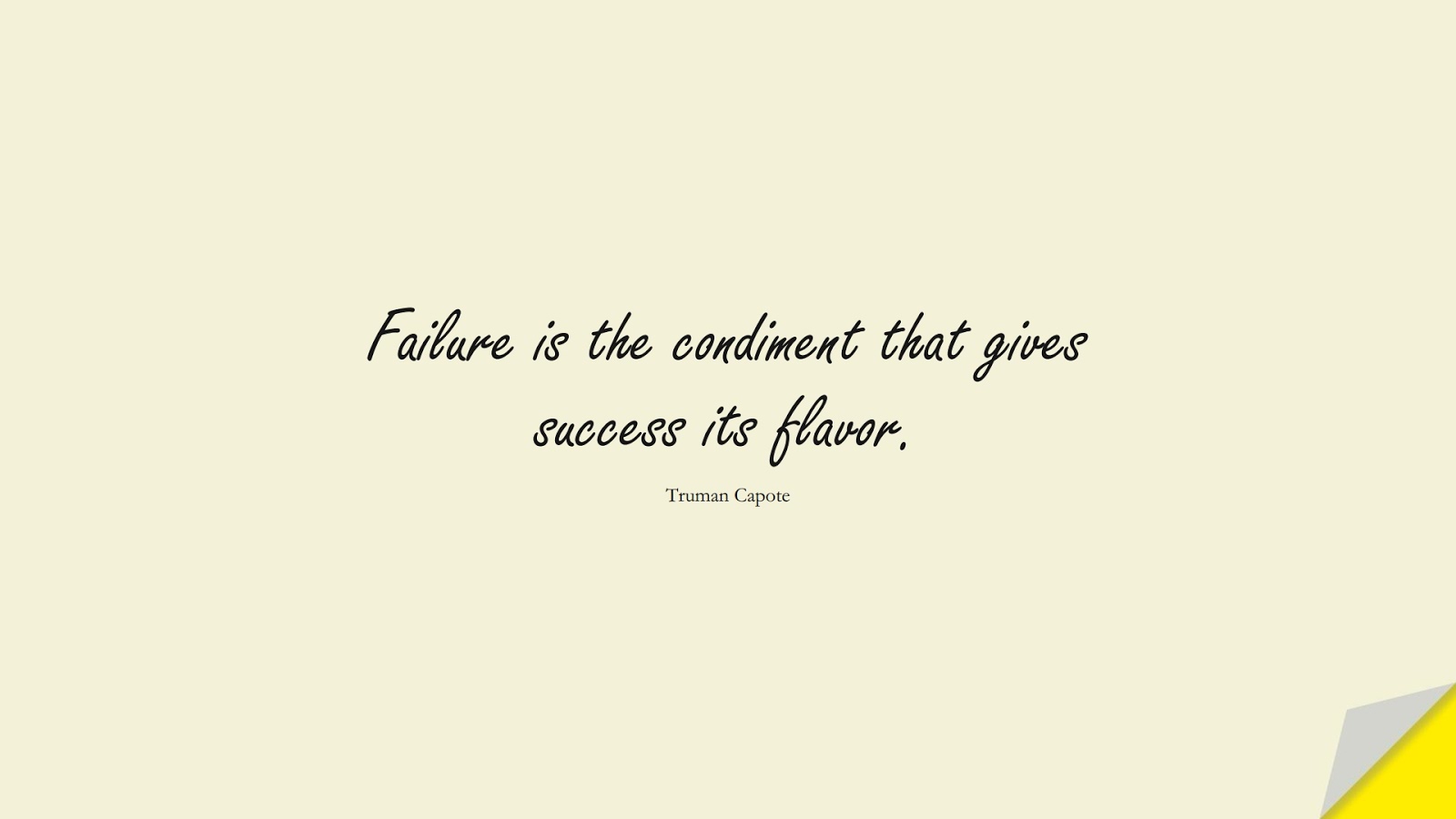 Failure is the condiment that gives success its flavor. (Truman Capote);  #SuccessQuotes