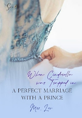 When Cinderella Was Trapped in a Perfect Marriage with a Prince by Mrs. Lov Pdf When Cinderella Was Trapped in a Perfect Marriage with a Prince by Mrs. Lov Pdf