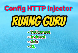 Config HTTP Injector Ruang Guru (Telkomsel, Indosat, Axis ...