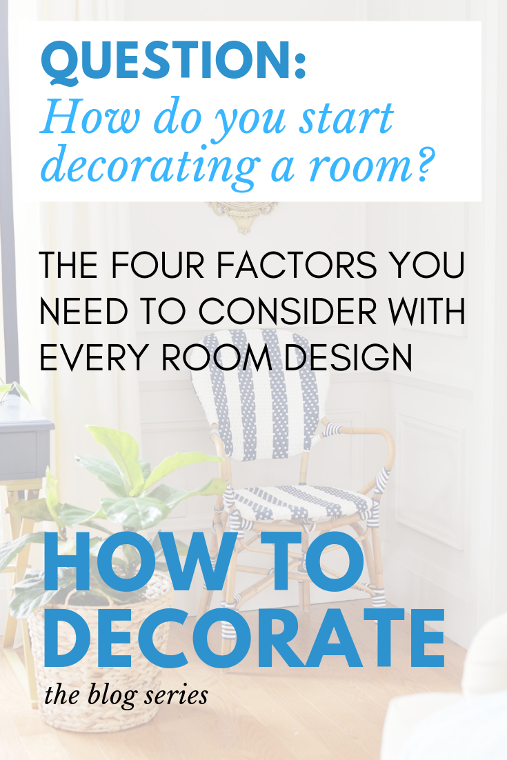 how to decorate, how to start decorating a room, how to interior design your house
