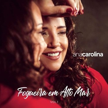 Download Ana Carolina - Fogueira em Alto Mar Vol. 1 (2019)