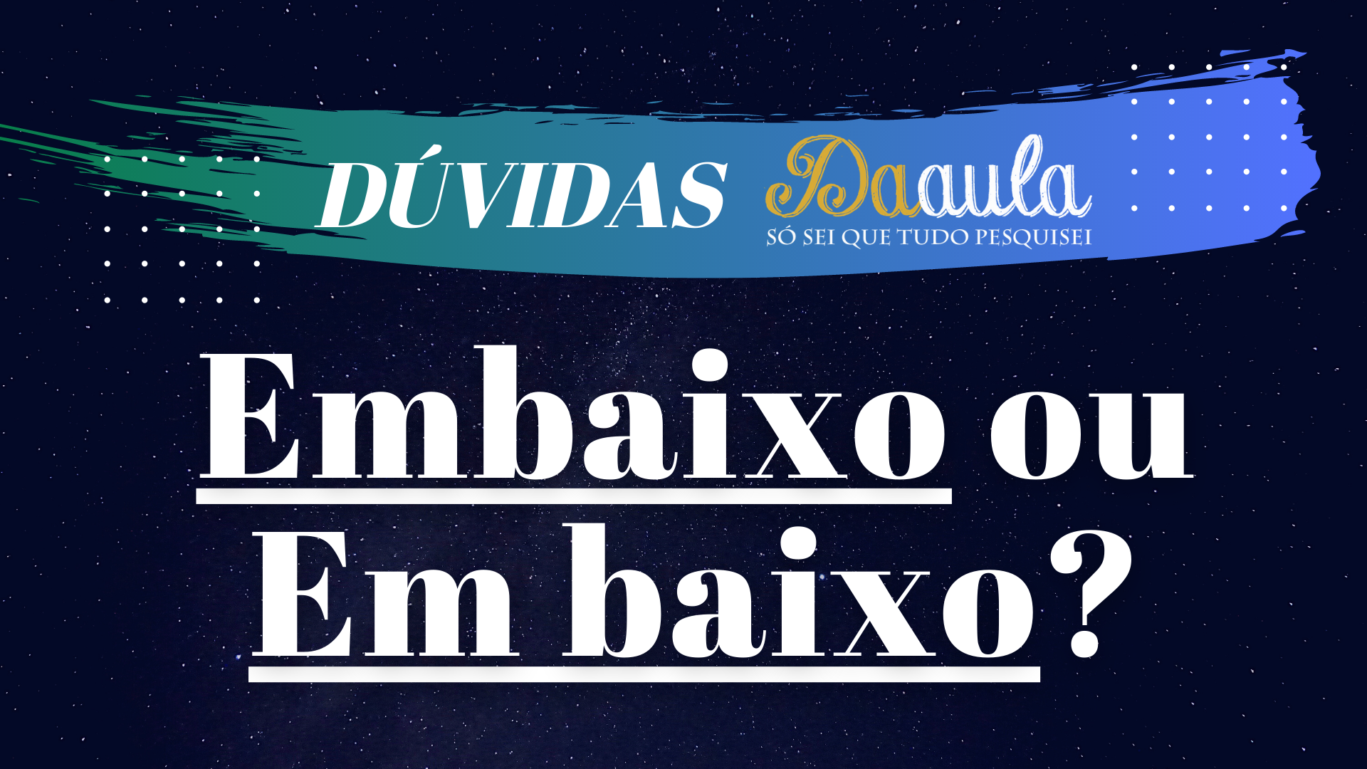 Qual forma correta utilizar: Embaixo ou Em baixo?