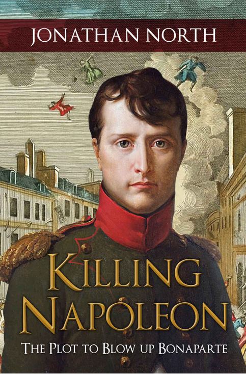Regency History: Killing Napoleon by Jonathan North - a review