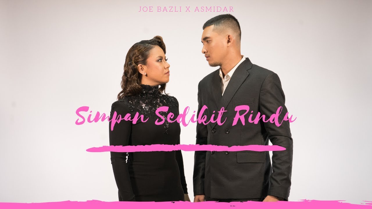 Simpan Sedikit Rindu - Asmidar feat. Joe Bazli Simpan Sedikit Rindu - Asmidar feat. Joe Bazli