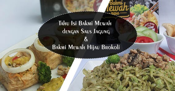 Kreasi Bakmi Glamor : Tahu Isi Dengan Saus Jagung Dan Bakmi Glamor
