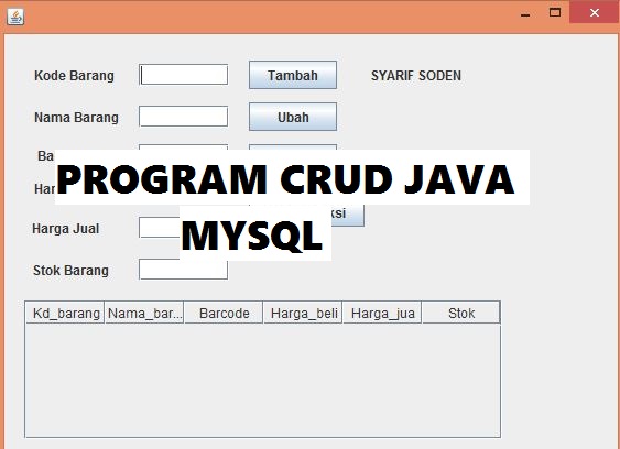 Cara Membuat CRUD Dengan Java Mysql di Netbeans - syarif soden ...