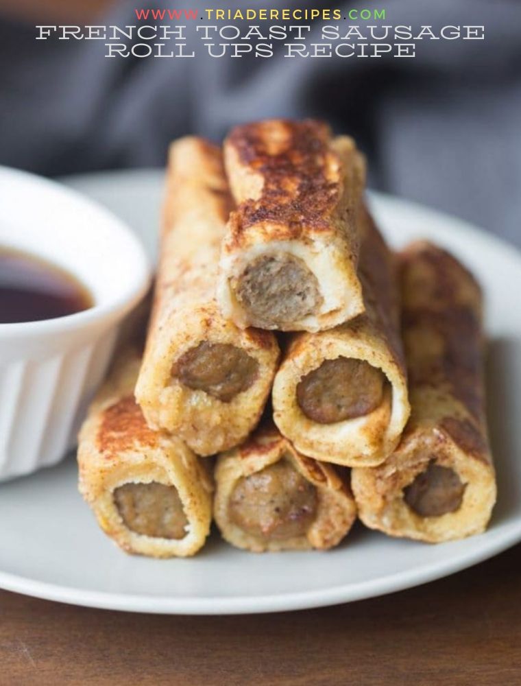French Toast Sausage Roll Ups Recipe