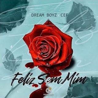 Baixar,download mp3,baixa Dream Boyz - Feliz Sem Mim feat Cef 