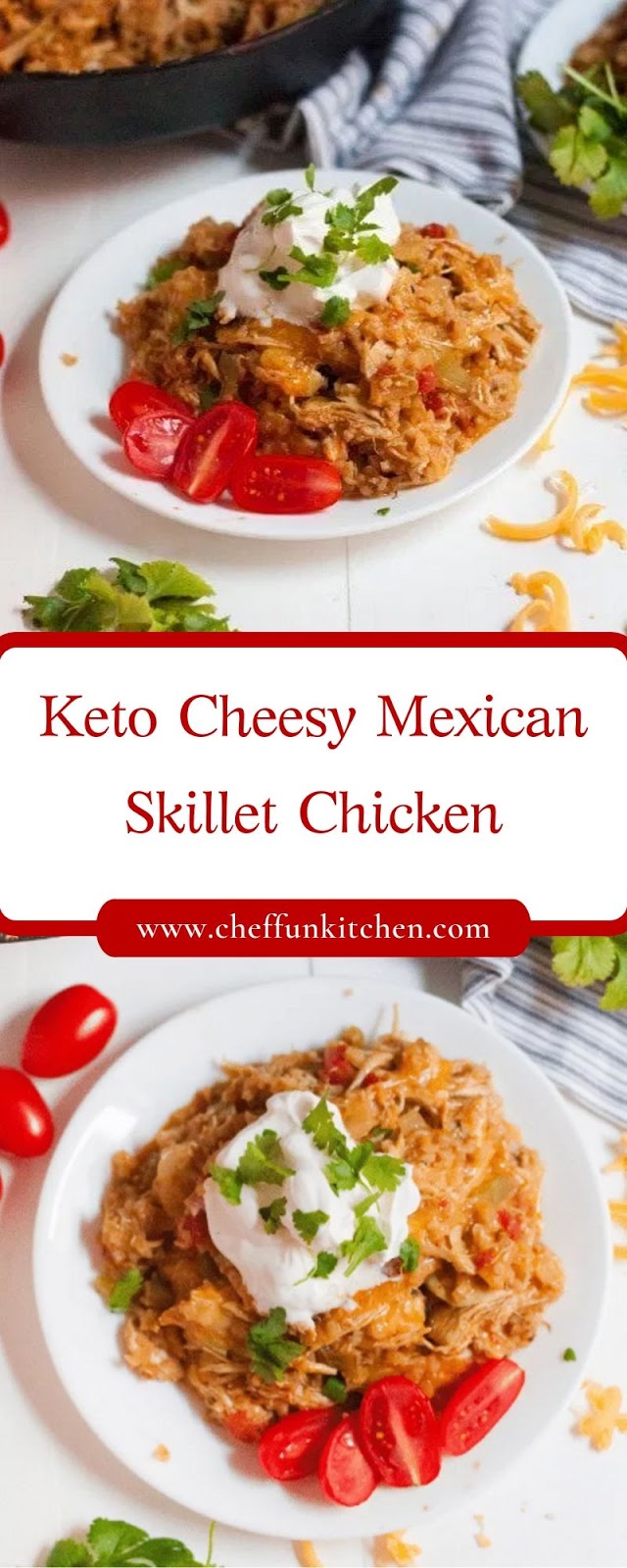 Keto Cheesy Mexican Skillet Chicken Keto Cheesy Mexican Skillet Chicken
