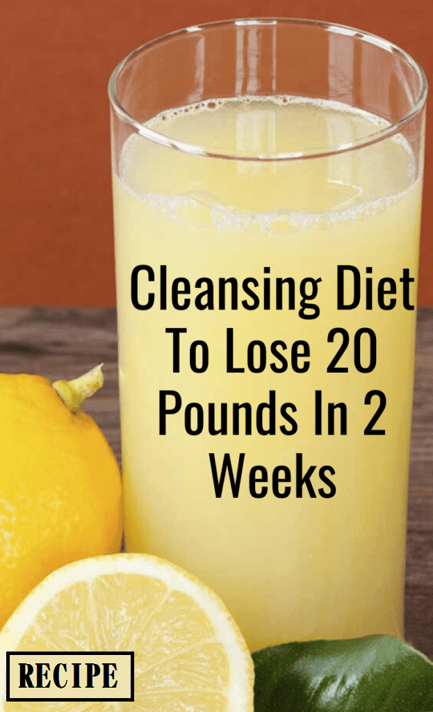 CLEANSING DIET TO LOSE 20 POUNDS IN 2 WEEKS