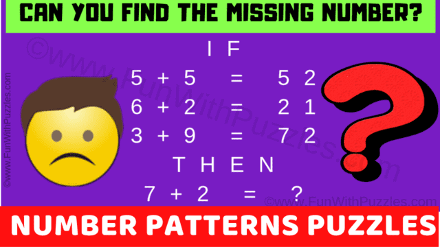 If 5+5=52, 6+2=21, 3+9=72 Then 7+2=?. Can you solve this Lateral Thinking Quiz Question?