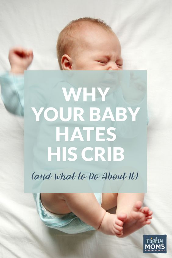 Baby Sleep Treatment Why Your Baby Hates His Crib