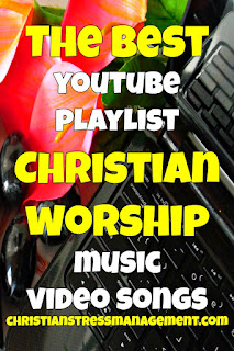 The Best Youtube Playlist for Christian Worship Music Video Songs