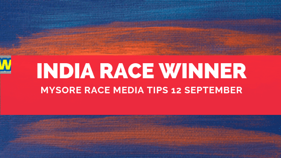 Mysore Race Media Tips 12 September