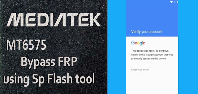 How to bypass frp MTK6795 Android 7.0- 8.0 using Sp Flashtool