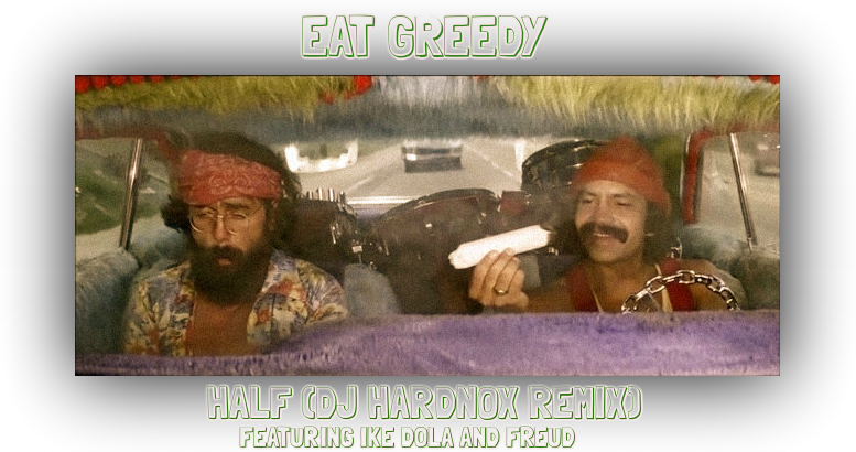 Eat Greedy featuring Ike Dola and Freud - "Half (DJ Hardnox Remix)"