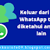 Cara Keluar Dari Grup Whatsapp Tanpa Ketahuan Orang Lain
