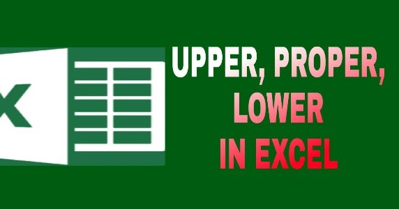 Cara Mudah Merubah Huruf Kecil Menjadi Besar Di Excel Berbagi Informasi