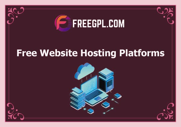 10+ Best Platforms to Host a Website for Free